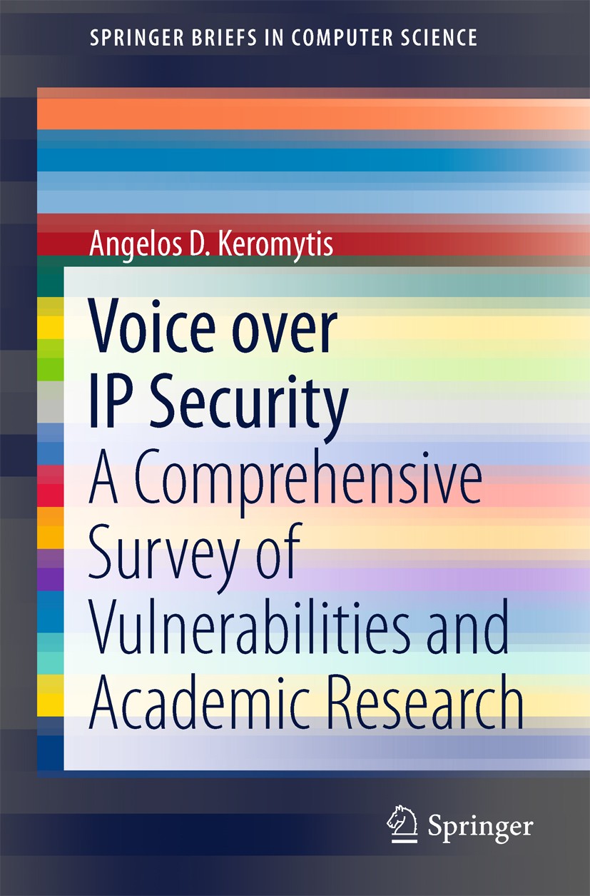 Titlebook: Voice over IP Security; A Comprehensive Surv Angelos D. Keromytis Book 2011 The Author 2011 SIP.VoIP.attacks.literature.security.vulnerabil Titlebook: Voice over IP Security; A Comprehensive Surv Angelos D. Keromytis Book 2011 The Author 2011 SIP.VoIP.attacks.literature.security.vulnerabil