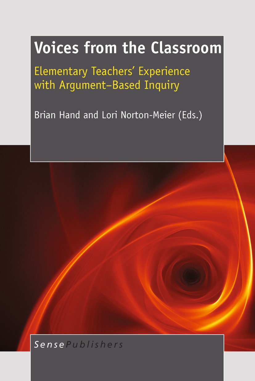 Titlebook: Voices from the Classroom; Brian Hand,Lori Norton-Meier Book 2011 SensePublishers 2011 learning and instruction Titlebook: Voices from the Classroom; Brian Hand,Lori Norton-Meier Book 2011 SensePublishers 2011 learning and instruction