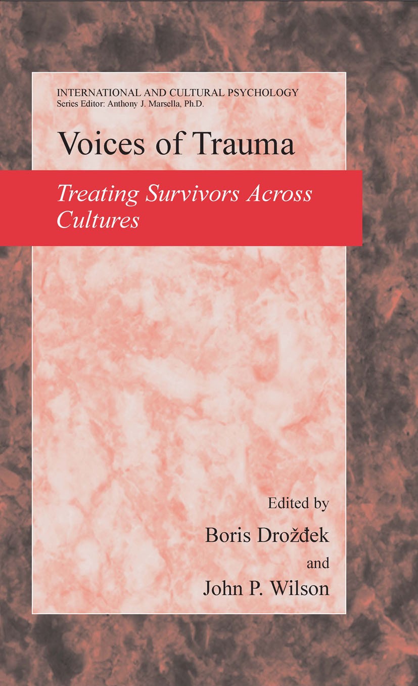 Titlebook: Voices of Trauma; Treating Psychologic Boris Drožđek,John P. Wilson Book 2007 Springer-Verlag US 2007 Counseling.Encounter.Intervention.San Titlebook: Voices of Trauma; Treating Psychologic Boris Drožđek,John P. Wilson Book 2007 Springer-Verlag US 2007 Counseling.Encounter.Intervention.San