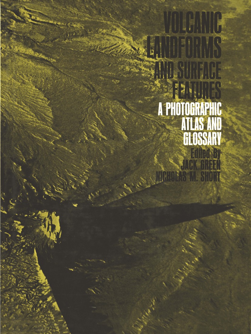 Titlebook: Volcanic Landforms and Surface Features; A Photographic Atlas Jack Green,Nicholas M. Short Book 1971 Springer-Verlag New York Inc. 1971 atl Titlebook: Volcanic Landforms and Surface Features; A Photographic Atlas Jack Green,Nicholas M. Short Book 1971 Springer-Verlag New York Inc. 1971 atl