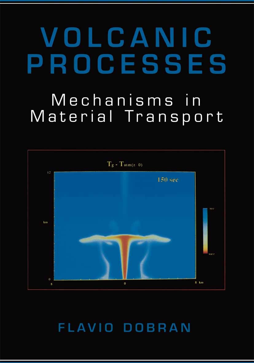 Titlebook: Volcanic Processes; Mechanisms in Materi Flavio Dobran Book 2001 Springer Science+Business Media New York 2001 gas.magma.plate tectonics.py Titlebook: Volcanic Processes; Mechanisms in Materi Flavio Dobran Book 2001 Springer Science+Business Media New York 2001 gas.magma.plate tectonics.py