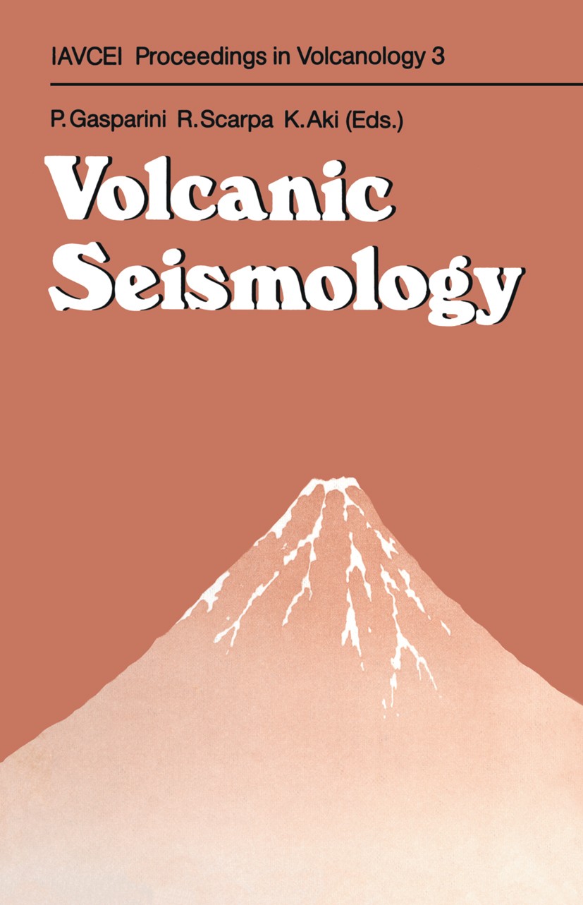Titlebook: Volcanic Seismology; Paolo Gasparini,Roberto Scarpa,Keiiti Aki Conference proceedings 1992 Springer-Verlag Berlin Heidelberg 1992 Geotherm Titlebook: Volcanic Seismology; Paolo Gasparini,Roberto Scarpa,Keiiti Aki Conference proceedings 1992 Springer-Verlag Berlin Heidelberg 1992 Geotherm