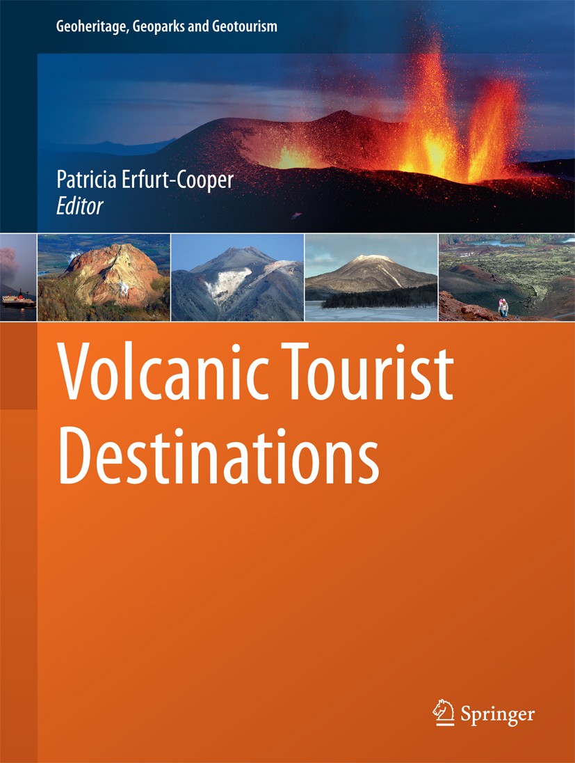 Titlebook: Volcanic Tourist Destinations; Patricia Erfurt-Cooper Book 2014 Springer-Verlag Berlin Heidelberg 2014 National and Geoparks.Risk Manageme Titlebook: Volcanic Tourist Destinations; Patricia Erfurt-Cooper Book 2014 Springer-Verlag Berlin Heidelberg 2014 National and Geoparks.Risk Manageme