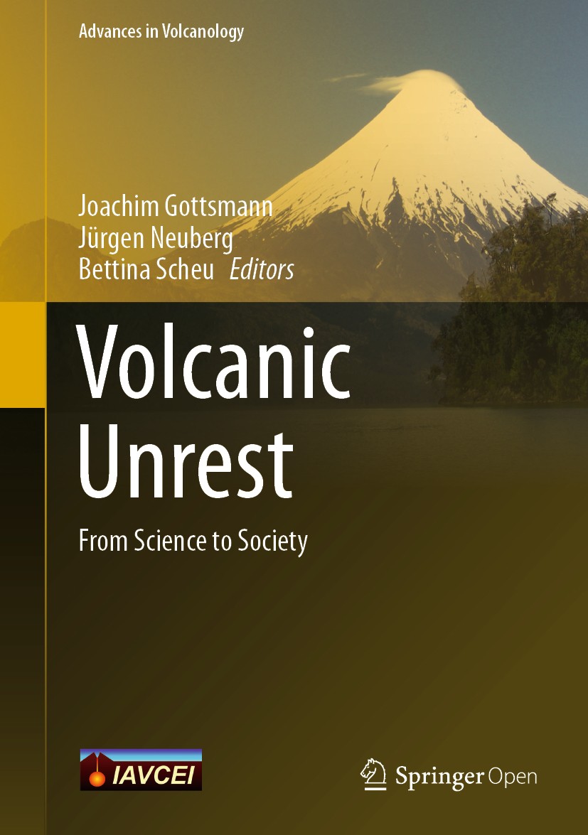 Titlebook: Volcanic Unrest; From Science to Soci Joachim Gottsmann,Jürgen Neuberg,Bettina Scheu Book‘‘‘‘‘‘‘‘ 2019 The Editor(s) (if applicable) and Th Titlebook: Volcanic Unrest; From Science to Soci Joachim Gottsmann,Jürgen Neuberg,Bettina Scheu Book‘‘‘‘‘‘‘‘ 2019 The Editor(s) (if applicable) and Th