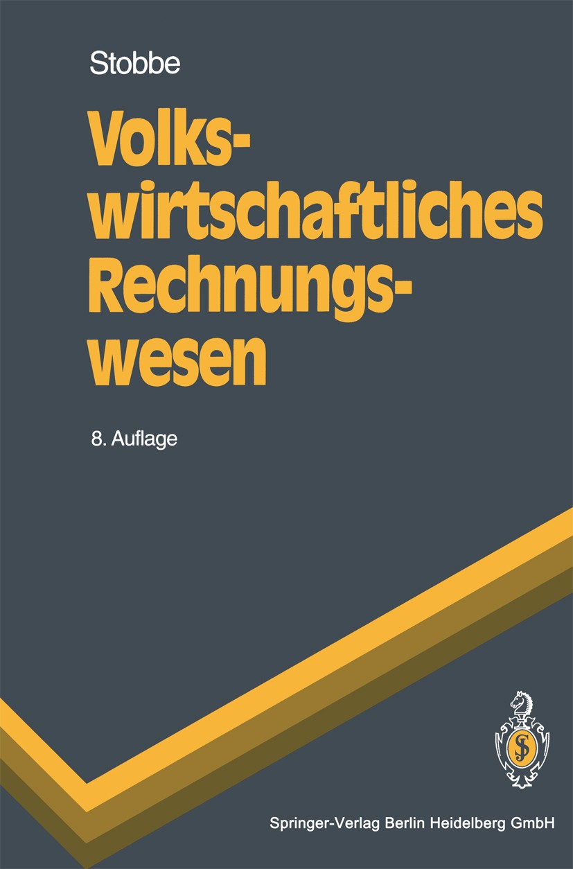 Titlebook: Volkswirtschaftliches Rechnungswesen; Alfred Stobbe Textbook 1994Latest edition Springer-Verlag Berlin Heidelberg 1994 Einkommen.Geld.Geld Titlebook: Volkswirtschaftliches Rechnungswesen; Alfred Stobbe Textbook 1994Latest edition Springer-Verlag Berlin Heidelberg 1994 Einkommen.Geld.Geld