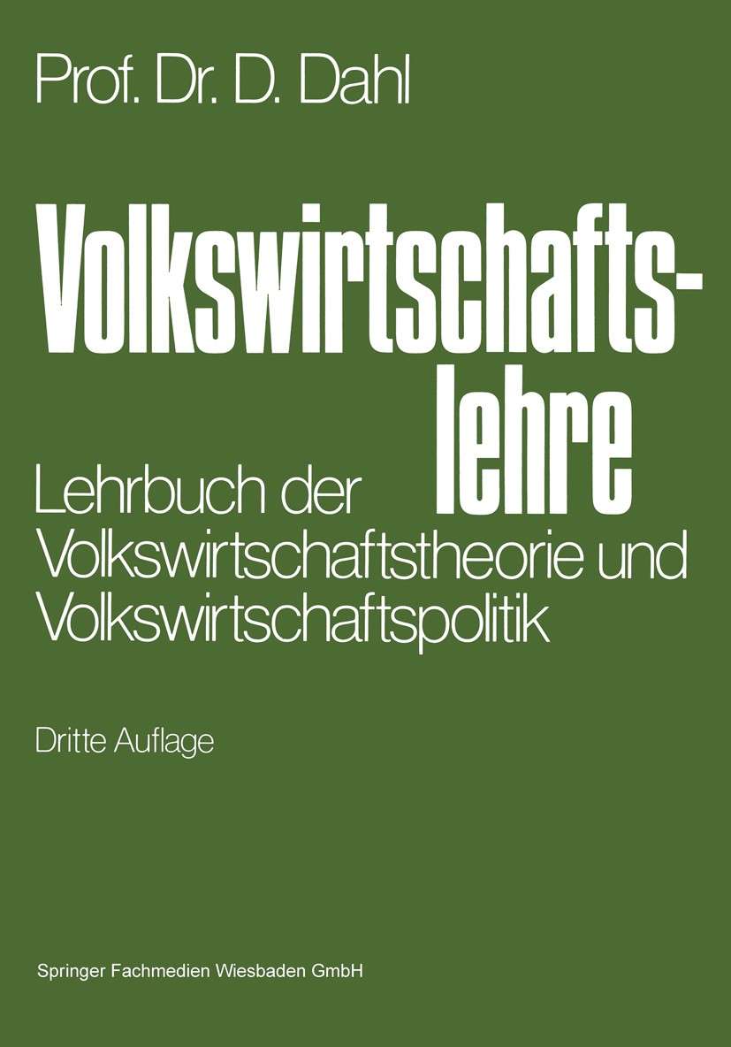 Titlebook: Volkswirtschaftslehre; Lehrbuch der Volkswi Dieter Dahl Textbook 1977Latest edition Springer Fachmedien Wiesbaden 1977 Außenwirtschaft.Geld Titlebook: Volkswirtschaftslehre; Lehrbuch der Volkswi Dieter Dahl Textbook 1977Latest edition Springer Fachmedien Wiesbaden 1977 Außenwirtschaft.Geld