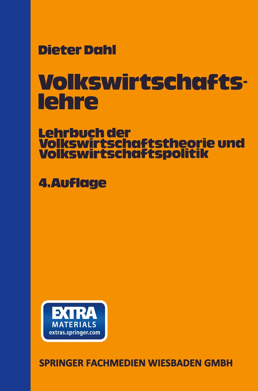 Titlebook: Volkswirtschaftslehre; Dieter Dahl Book 1980Latest edition Springer Fachmedien Wiesbaden 1980 Volkswirtschaft.Volkswirtschaftslehre.Wirtsc Titlebook: Volkswirtschaftslehre; Dieter Dahl Book 1980Latest edition Springer Fachmedien Wiesbaden 1980 Volkswirtschaft.Volkswirtschaftslehre.Wirtsc