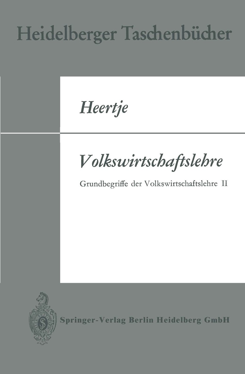 Titlebook: Volkswirtschaftslehre; Grundbegriffe der Vo Arnold Heertje Book 1971 Springer-Verlag Berlin Heidelberg 1971 Nationalökonomie.Volkswirtschaf Titlebook: Volkswirtschaftslehre; Grundbegriffe der Vo Arnold Heertje Book 1971 Springer-Verlag Berlin Heidelberg 1971 Nationalökonomie.Volkswirtschaf