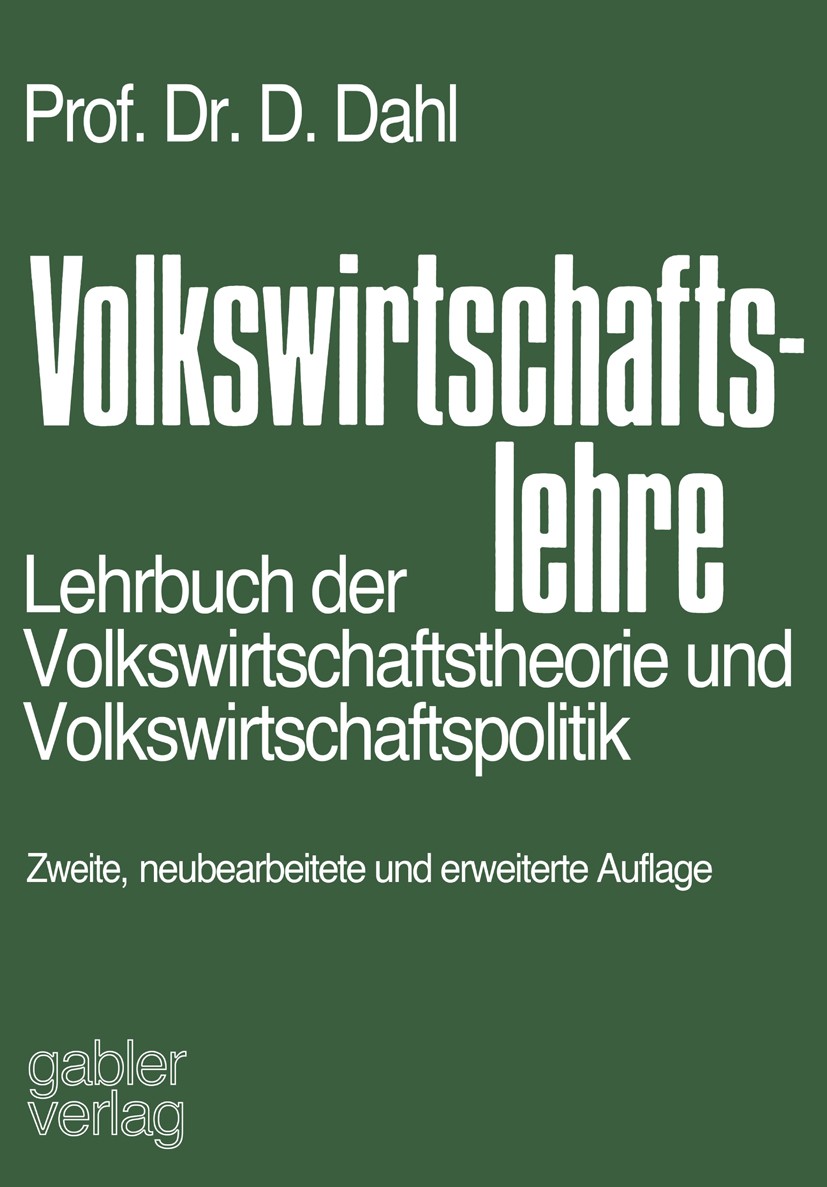 Titlebook: Volkswirtschaftslehre; Lehrbuch der Volkswi Dieter Dahl Book 1975Latest edition Springer Fachmedien Wiesbaden 1975 Beschäftigung.Geld.Geldm Titlebook: Volkswirtschaftslehre; Lehrbuch der Volkswi Dieter Dahl Book 1975Latest edition Springer Fachmedien Wiesbaden 1975 Beschäftigung.Geld.Geldm