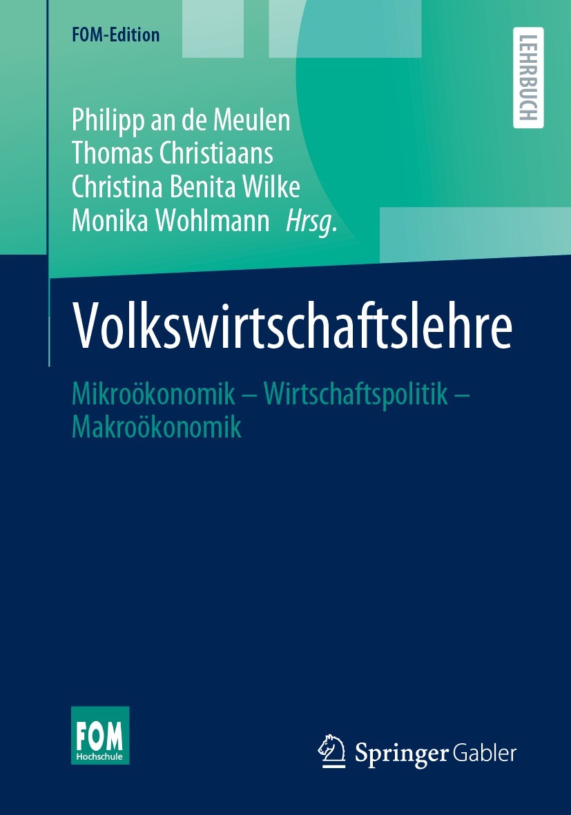 Titlebook: Volkswirtschaftslehre; Mikroökonomik – Wirt Philipp an de Meulen,Thomas Christiaans,Monika Woh Textbook 2024 Der/die Herausgeber bzw. der/d Titlebook: Volkswirtschaftslehre; Mikroökonomik – Wirt Philipp an de Meulen,Thomas Christiaans,Monika Woh Textbook 2024 Der/die Herausgeber bzw. der/d
