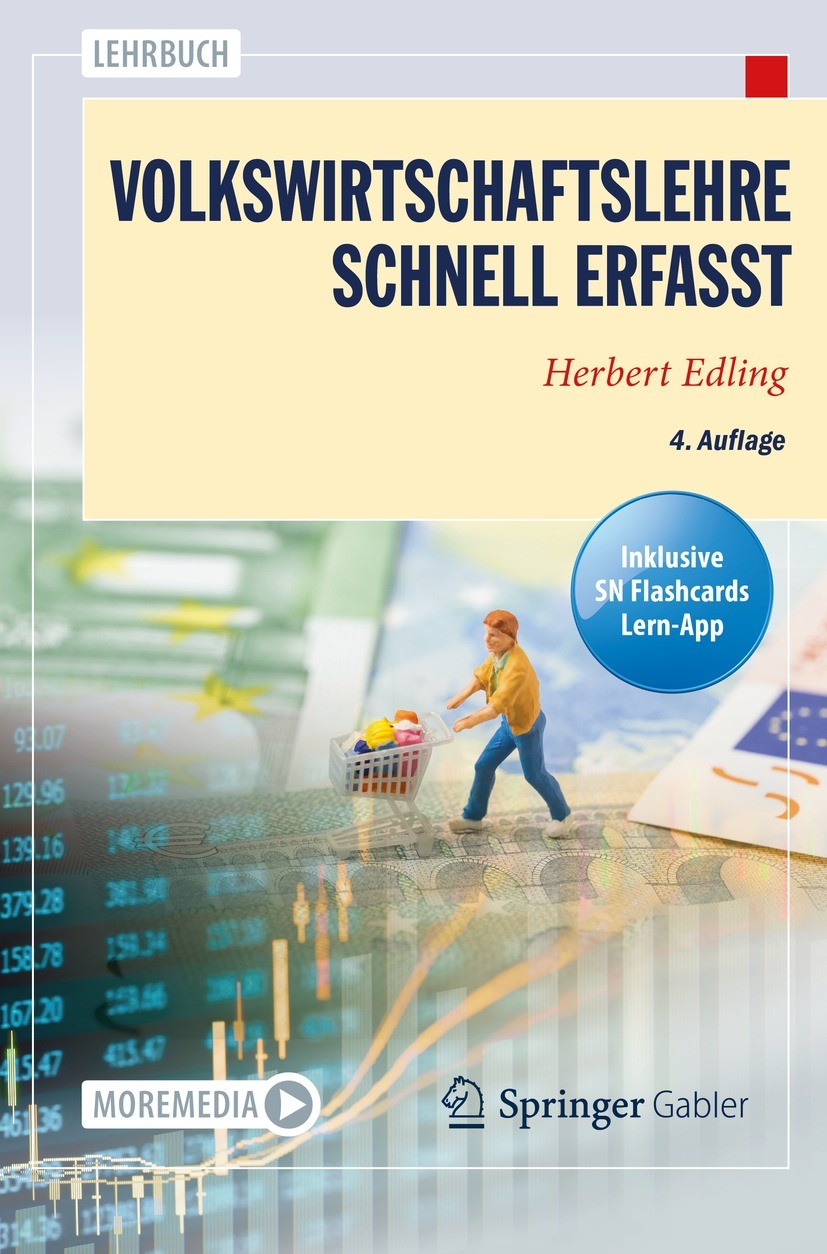 Titlebook: Volkswirtschaftslehre - Schnell erfasst; Herbert Edling Textbook 2023Latest edition Der/die Herausgeber bzw. der/die Autor(en), exklusiv l Titlebook: Volkswirtschaftslehre - Schnell erfasst; Herbert Edling Textbook 2023Latest edition Der/die Herausgeber bzw. der/die Autor(en), exklusiv l