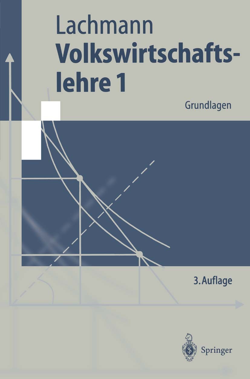 Titlebook: Volkswirtschaftslehre 1; Grundlagen Werner Lachmann Textbook 19973rd edition Springer-Verlag Berlin Heidelberg 1997 Angebot und Nachfrage.A Titlebook: Volkswirtschaftslehre 1; Grundlagen Werner Lachmann Textbook 19973rd edition Springer-Verlag Berlin Heidelberg 1997 Angebot und Nachfrage.A