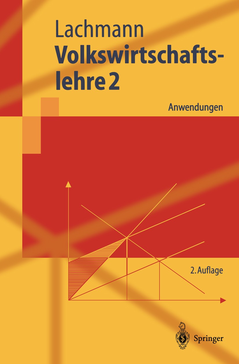 Titlebook: Volkswirtschaftslehre 2; Anwendungen Werner Lachmann Textbook 2004Latest edition Springer-Verlag Berlin Heidelberg 2004 Arbeitslosigkeit.Ge Titlebook: Volkswirtschaftslehre 2; Anwendungen Werner Lachmann Textbook 2004Latest edition Springer-Verlag Berlin Heidelberg 2004 Arbeitslosigkeit.Ge