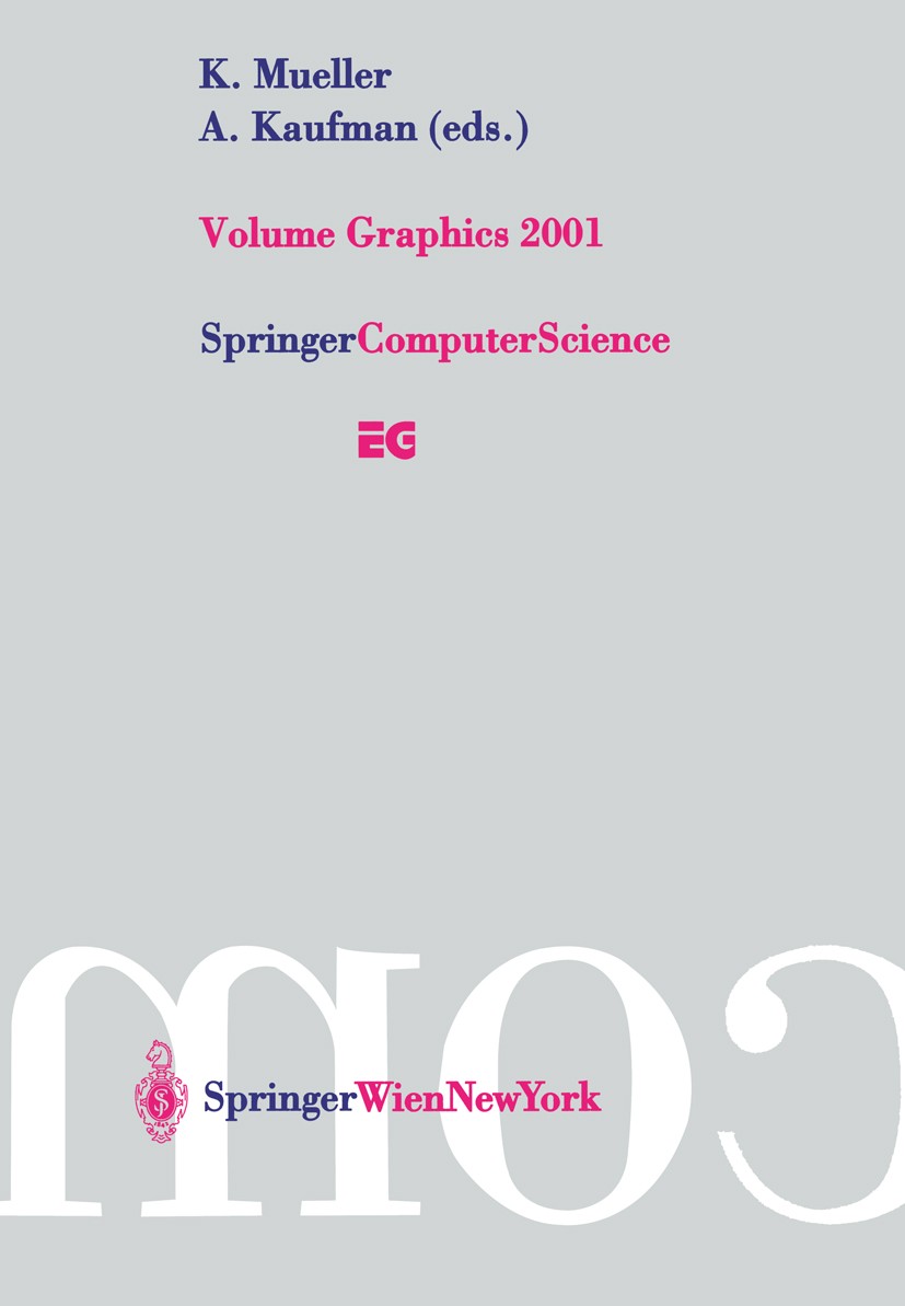 Titlebook: Volume Graphics 2001; Proceedings of the J Klaus Mueller,Arie E. Kaufman Conference proceedings 2001 Springer-Verlag/Wien 2001 3D.CAD.Raytr Titlebook: Volume Graphics 2001; Proceedings of the J Klaus Mueller,Arie E. Kaufman Conference proceedings 2001 Springer-Verlag/Wien 2001 3D.CAD.Raytr