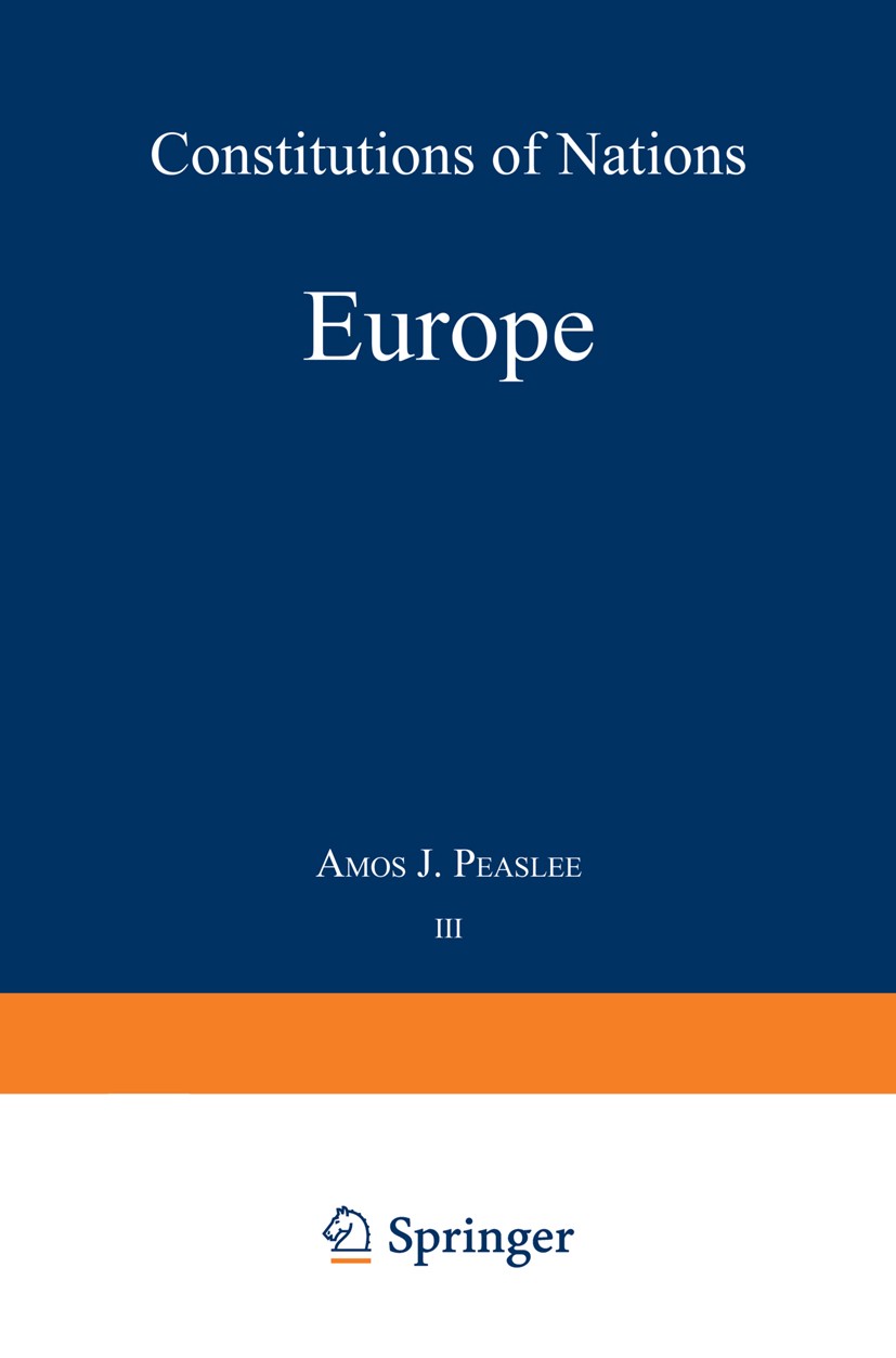 Titlebook: Volume III — Europe; Constitutions of Nat Amos J. Peaslee Book 1974 Springer Science+Business Media Dordrecht 1974 Europe.Germany.Italy.Nat Titlebook: Volume III — Europe; Constitutions of Nat Amos J. Peaslee Book 1974 Springer Science+Business Media Dordrecht 1974 Europe.Germany.Italy.Nat