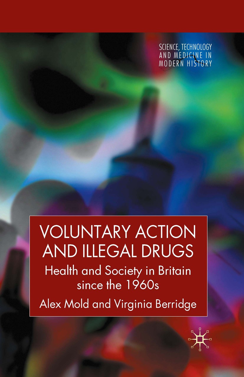 Titlebook: Voluntary Action and Illegal Drugs; Health and Society i Alex Mold,Virginia Berridge Book 2010 Alex Mold and Virginia Berridge 2010 AIDS.ca Titlebook: Voluntary Action and Illegal Drugs; Health and Society i Alex Mold,Virginia Berridge Book 2010 Alex Mold and Virginia Berridge 2010 AIDS.ca