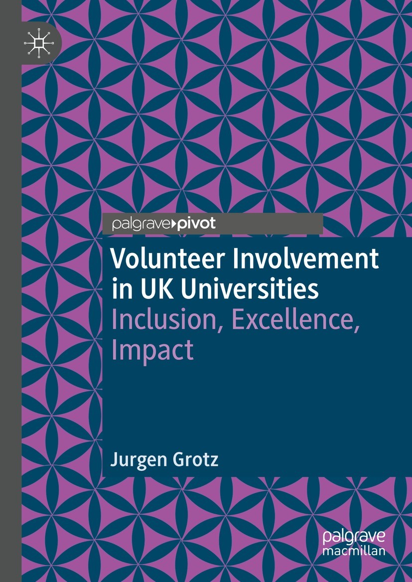 Titlebook: Volunteer Involvement in UK Universities; Inclusion, Excellen Jurgen Grotz Book 2023 The Editor(s) (if applicable) and The Author(s), unde Titlebook: Volunteer Involvement in UK Universities; Inclusion, Excellen Jurgen Grotz Book 2023 The Editor(s) (if applicable) and The Author(s), unde