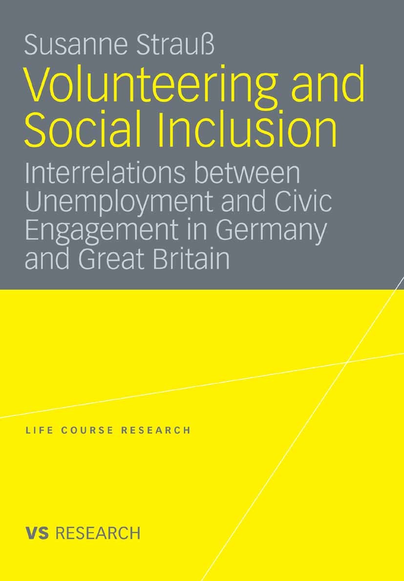 Titlebook: Volunteering and Social Inclusion; Interrelations betwe Susanne Strauß Book 2008 VS Verlag für Sozialwissenschaften | Springer Fachmedien W Titlebook: Volunteering and Social Inclusion; Interrelations betwe Susanne Strauß Book 2008 VS Verlag für Sozialwissenschaften | Springer Fachmedien W