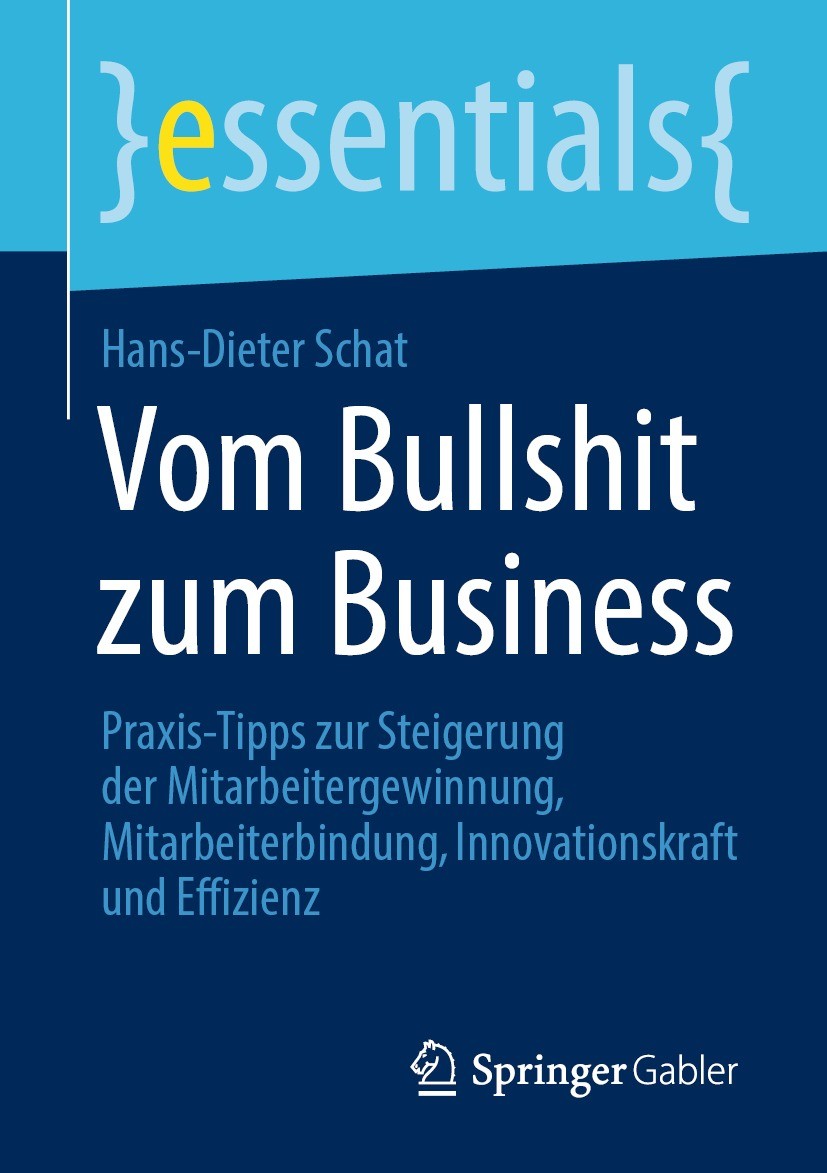 Titlebook: Vom Bullshit zum Business; Praxis-Tipps zur Ste Hans-Dieter Schat Book 2024 Der/die Herausgeber bzw. der/die Autor(en), exklusiv lizenziert Titlebook: Vom Bullshit zum Business; Praxis-Tipps zur Ste Hans-Dieter Schat Book 2024 Der/die Herausgeber bzw. der/die Autor(en), exklusiv lizenziert