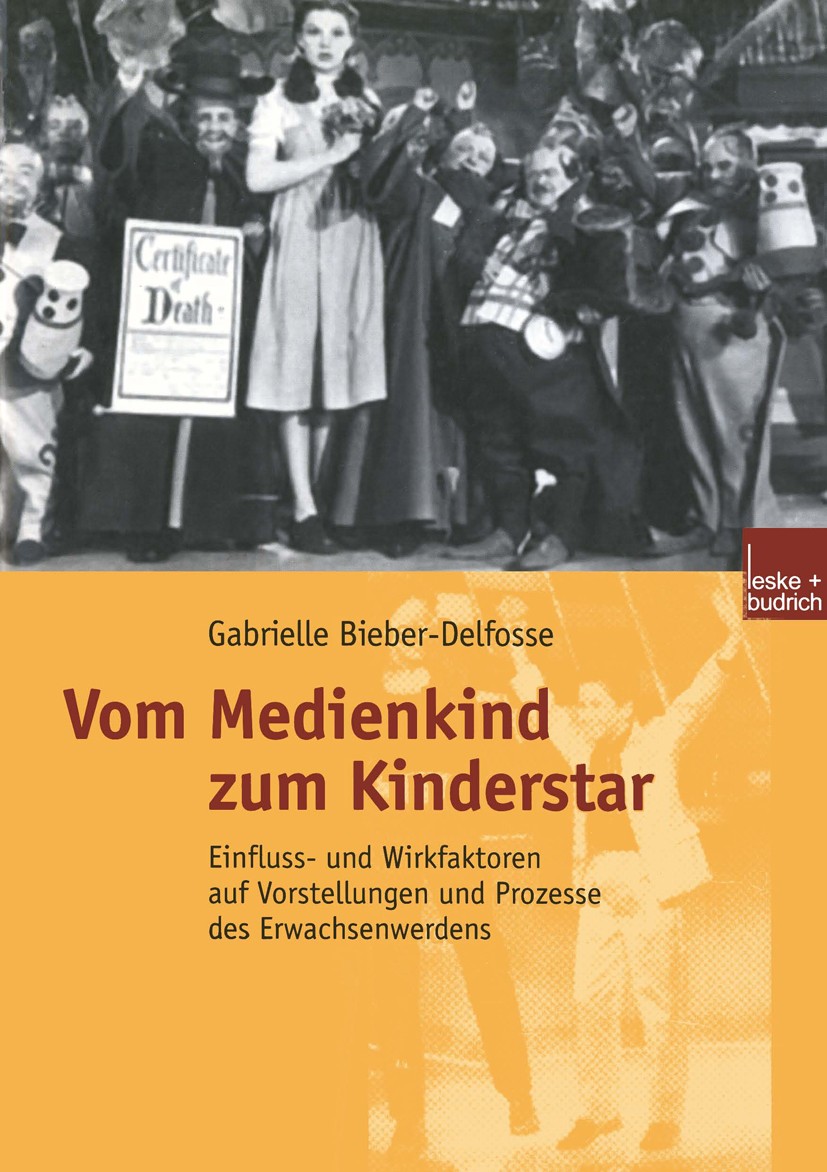 Titlebook: Vom Medienkind zum Kinderstar; Einfluss- und Wirkfa Gabrielle Bieber-Delfosse Book 2002 Leske + Budrich, Opladen 2002 Arbeitsteilung.Ausbeu Titlebook: Vom Medienkind zum Kinderstar; Einfluss- und Wirkfa Gabrielle Bieber-Delfosse Book 2002 Leske + Budrich, Opladen 2002 Arbeitsteilung.Ausbeu