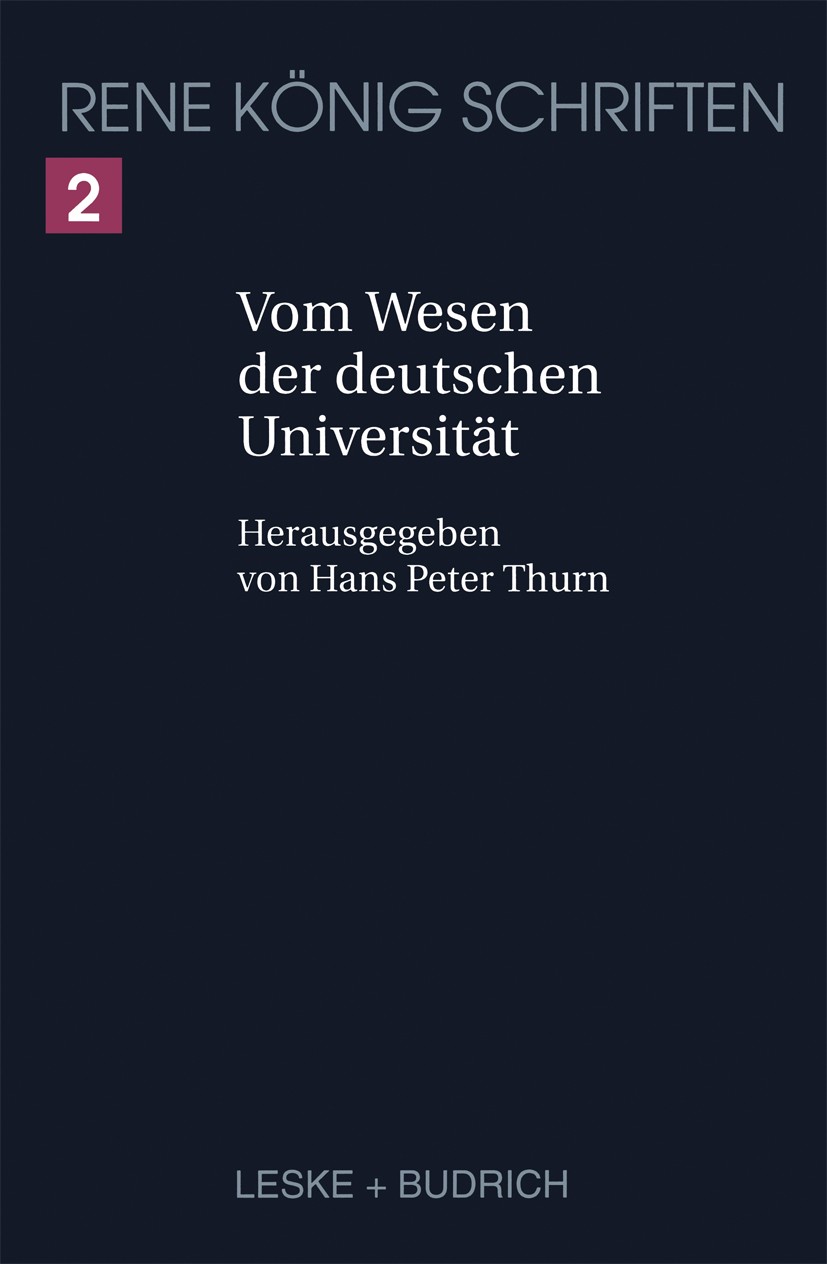 Titlebook: Vom Wesen der deutschen Universität; René König Book 20001st edition Springer Fachmedien Wiesbaden 2000 Bildung.Denker, deutsche.Fichte.Hu Titlebook: Vom Wesen der deutschen Universität; René König Book 20001st edition Springer Fachmedien Wiesbaden 2000 Bildung.Denker, deutsche.Fichte.Hu