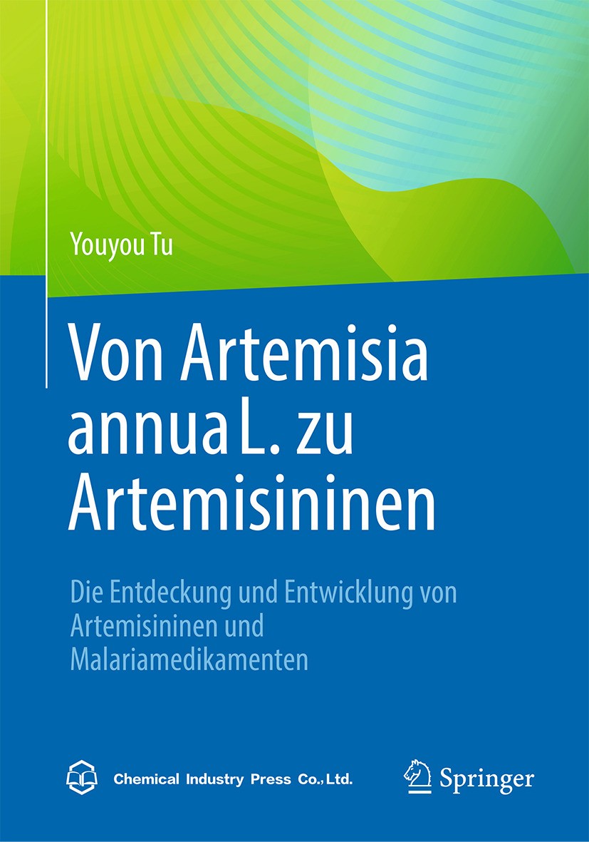 Titlebook: Von Artemisia annua L. zu Artemisininen; Die Entdeckung und E Youyou Tu Book 2024 Der/die Herausgeber bzw. der/die Autor(en), exklusiv lize Titlebook: Von Artemisia annua L. zu Artemisininen; Die Entdeckung und E Youyou Tu Book 2024 Der/die Herausgeber bzw. der/die Autor(en), exklusiv lize