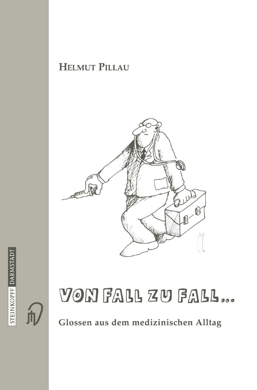 Titlebook: Von Fall zu Fall…; Glossen aus dem medi Helmut Pillau Book 2004 Springer-Verlag Berlin Heidelberg 2004 Allgemeinmedizin.Diabetes.Epidemiolo Titlebook: Von Fall zu Fall…; Glossen aus dem medi Helmut Pillau Book 2004 Springer-Verlag Berlin Heidelberg 2004 Allgemeinmedizin.Diabetes.Epidemiolo