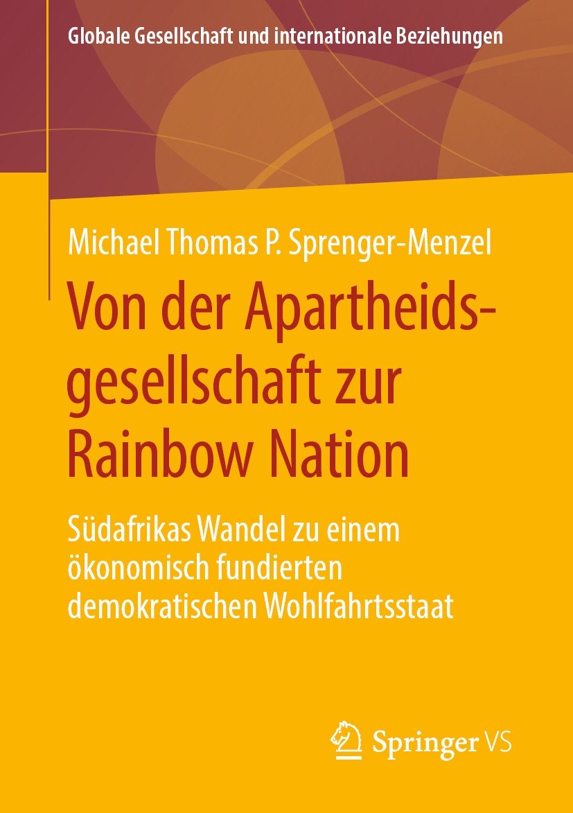 Titlebook: Von der Apartheidsgesellschaft zur Rainbow Nation; Südafrikas Wandel zu Michael Thomas P. Sprenger-Menzel Book 2019 Springer Fachmedien Wie Titlebook: Von der Apartheidsgesellschaft zur Rainbow Nation; Südafrikas Wandel zu Michael Thomas P. Sprenger-Menzel Book 2019 Springer Fachmedien Wie