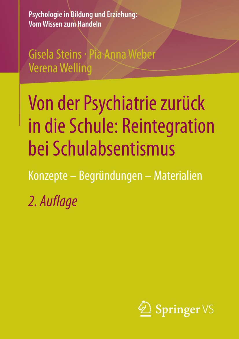Titlebook: Von der Psychiatrie zurück in die Schule: Reintegration bei Schulabsentismus; Konzepte - Begründun Gisela Steins,Pia Anna Weber,Verena Well Titlebook: Von der Psychiatrie zurück in die Schule: Reintegration bei Schulabsentismus; Konzepte - Begründun Gisela Steins,Pia Anna Weber,Verena Well