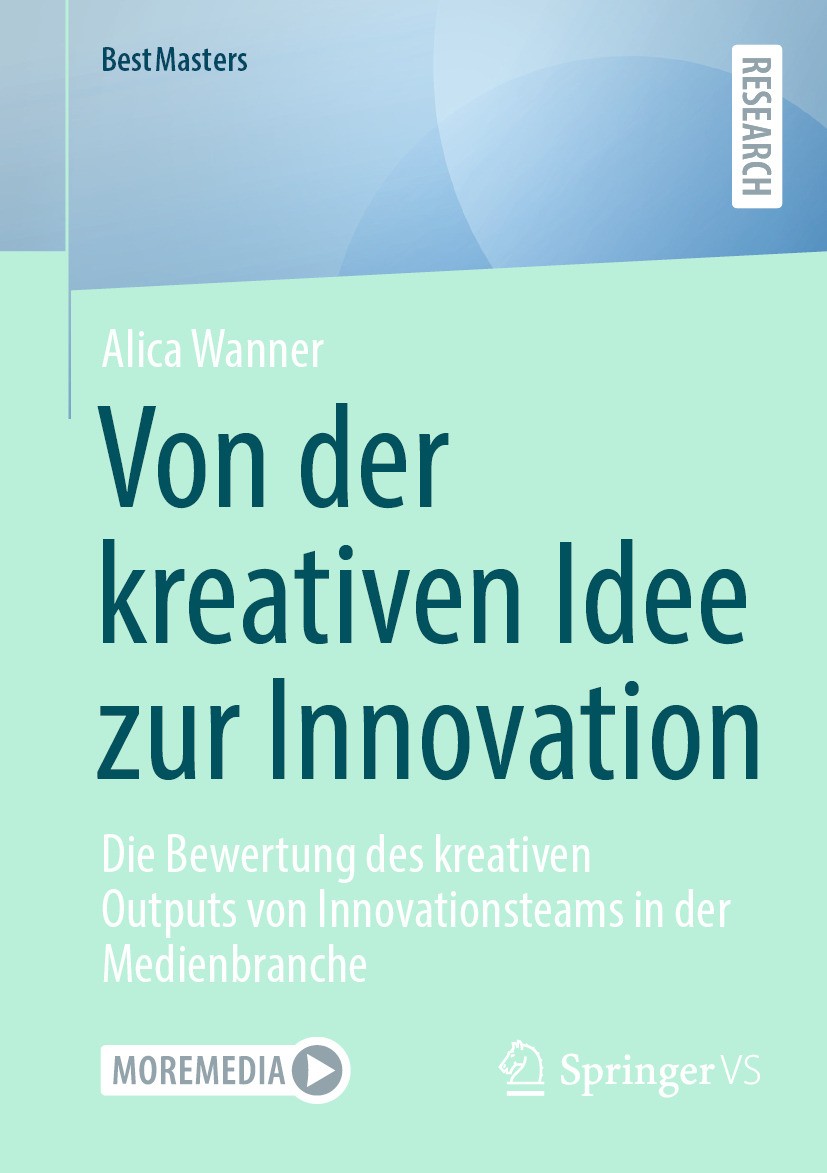 Titlebook: Von der kreativen Idee zur Innovation ; Die Bewertung des kr Alica Wanner Book 2024 Der/die Herausgeber bzw. der/die Autor(en), exklusiv li Titlebook: Von der kreativen Idee zur Innovation ; Die Bewertung des kr Alica Wanner Book 2024 Der/die Herausgeber bzw. der/die Autor(en), exklusiv li