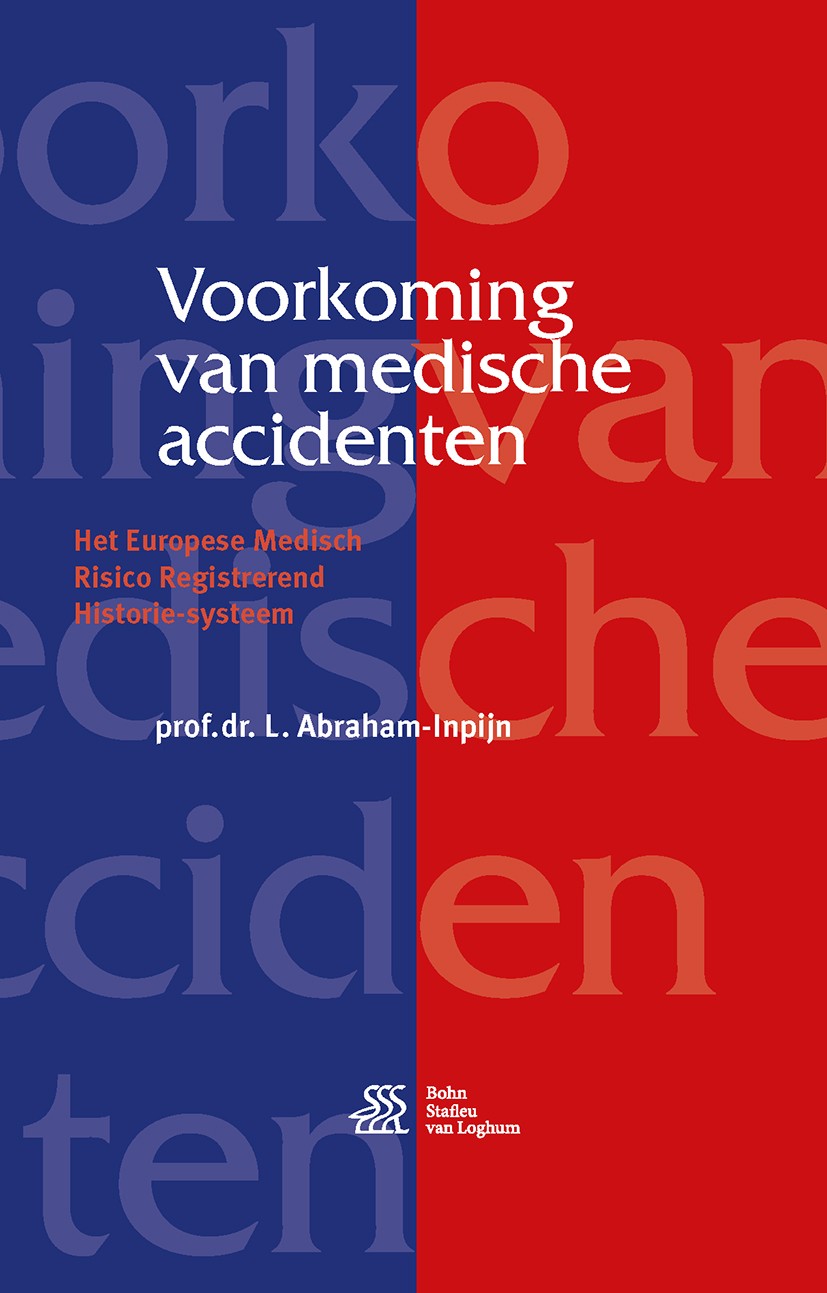 Titlebook: Voorkoming van medische accidenten; Het Europese Medisch L. Abraham-Inpijn Book 2017Latest edition Bohn Stafleu van Loghum, onderdeel van S Titlebook: Voorkoming van medische accidenten; Het Europese Medisch L. Abraham-Inpijn Book 2017Latest edition Bohn Stafleu van Loghum, onderdeel van S