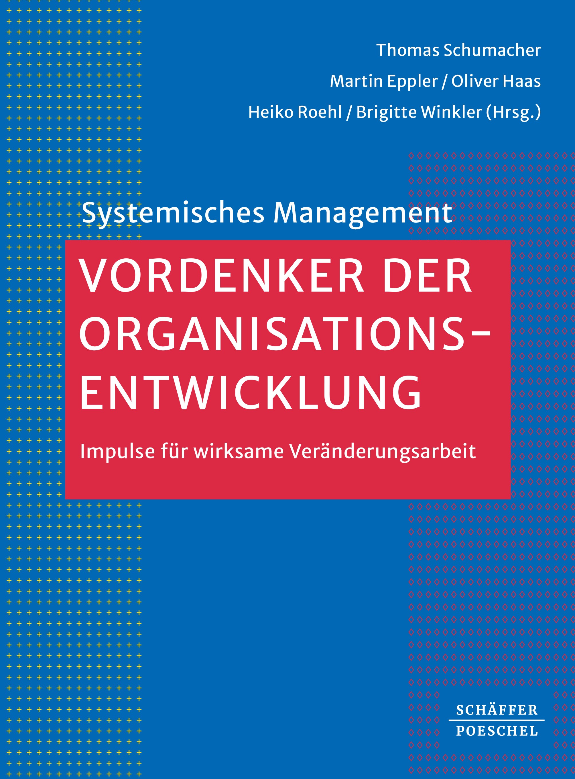 Titlebook: Vordenker der Organisationsentwicklung; Impulse für wirksame Thomas Schumacher,Martin J. Eppler,Brigitte Winkle Book 2024 Schäffer-Poeschel Titlebook: Vordenker der Organisationsentwicklung; Impulse für wirksame Thomas Schumacher,Martin J. Eppler,Brigitte Winkle Book 2024 Schäffer-Poeschel
