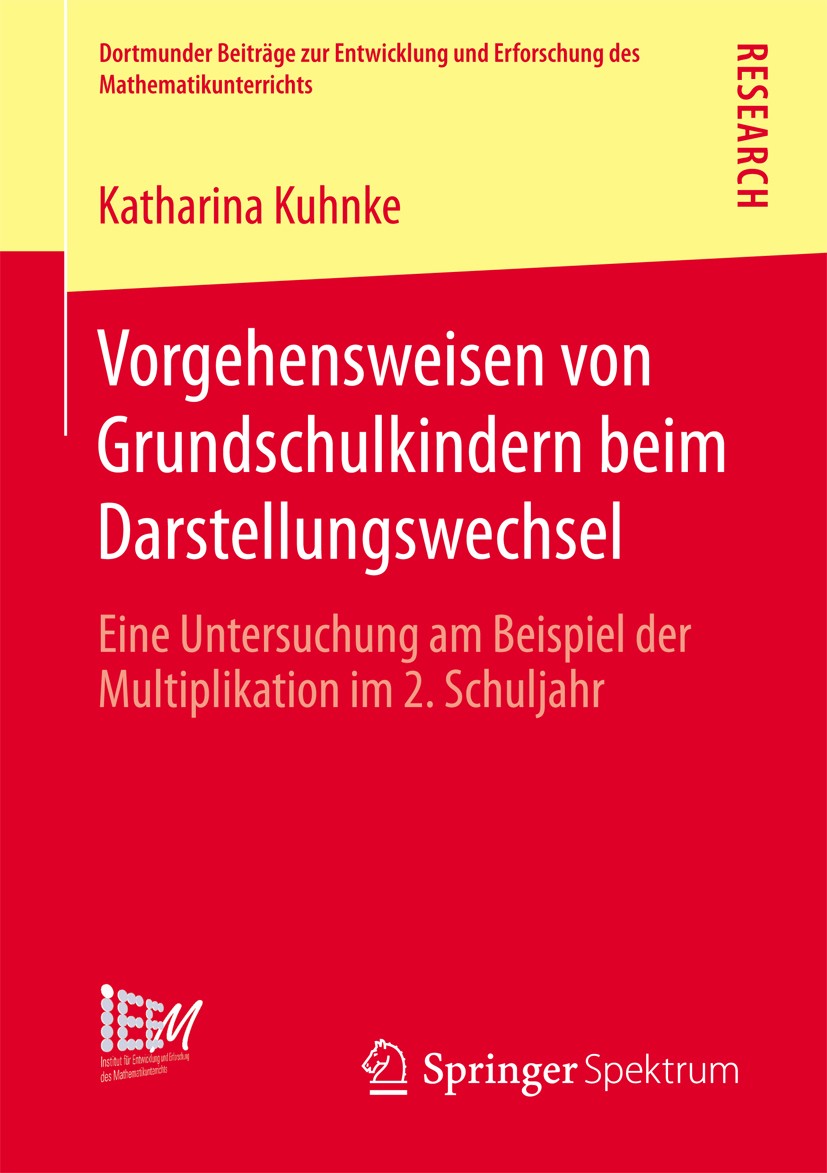 Titlebook: Vorgehensweisen von Grundschulkindern beim Darstellungswechsel; Eine Untersuchung am Katharina Kuhnke Book 2013 Springer Fachmedien Wiesbad Titlebook: Vorgehensweisen von Grundschulkindern beim Darstellungswechsel; Eine Untersuchung am Katharina Kuhnke Book 2013 Springer Fachmedien Wiesbad