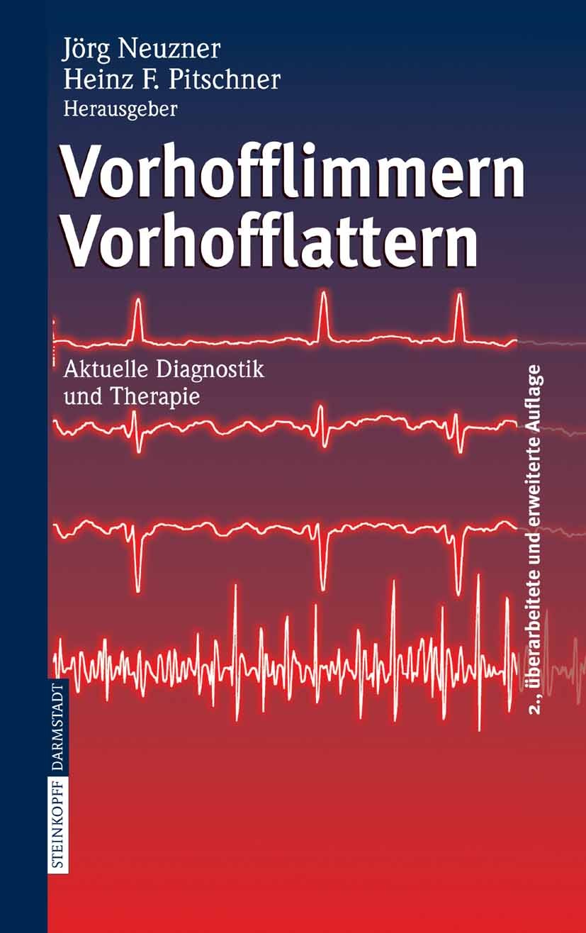 Titlebook: Vorhofflimmern Vorhofflattern; Aktuelle Diagnostik Jörg Neuzner,Heinz F. Pitschner Conference proceedings 2007Latest edition Steinkopff-Ve Titlebook: Vorhofflimmern Vorhofflattern; Aktuelle Diagnostik Jörg Neuzner,Heinz F. Pitschner Conference proceedings 2007Latest edition Steinkopff-Ve