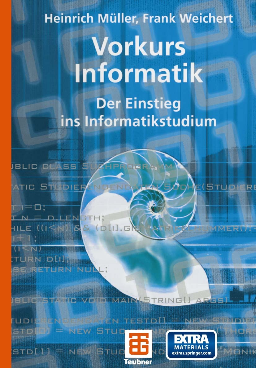 Titlebook: Vorkurs Informatik; Der Einstieg ins Inf Heinrich Müller,Frank Weichert Textbook 20051st edition Springer Fachmedien Wiesbaden 2005 Algorit Titlebook: Vorkurs Informatik; Der Einstieg ins Inf Heinrich Müller,Frank Weichert Textbook 20051st edition Springer Fachmedien Wiesbaden 2005 Algorit