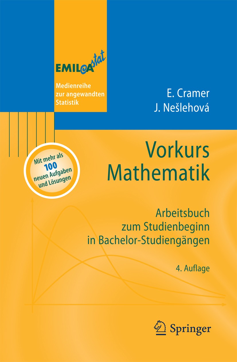 Titlebook: Vorkurs Mathematik; Arbeitsbuch zum Stud Erhard Cramer,Johanna Ne¿lehová Textbook 20094th edition Springer-Verlag Berlin Heidelberg 2009 Br Titlebook: Vorkurs Mathematik; Arbeitsbuch zum Stud Erhard Cramer,Johanna Ne¿lehová Textbook 20094th edition Springer-Verlag Berlin Heidelberg 2009 Br
