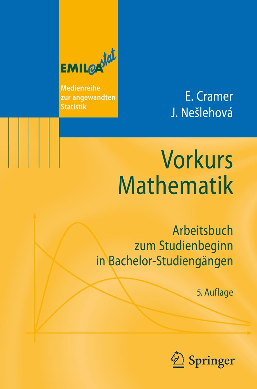 Titlebook: Vorkurs Mathematik; Arbeitsbuch zum Stud Erhard Cramer,Johanna Neslehova Textbook 20125th edition Springer-Verlag Berlin Heidelberg 2012 Br Titlebook: Vorkurs Mathematik; Arbeitsbuch zum Stud Erhard Cramer,Johanna Neslehova Textbook 20125th edition Springer-Verlag Berlin Heidelberg 2012 Br