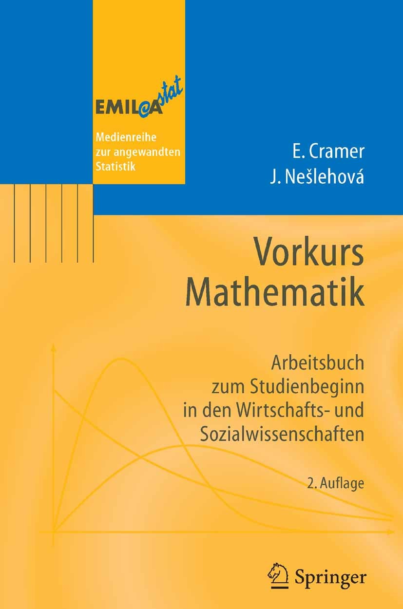 Titlebook: Vorkurs Mathematik; Arbeitsbuch zum Stud Erhard Cramer,Johanna Nešlehová Textbook 20062nd edition Springer-Verlag Berlin Heidelberg 2006 Br Titlebook: Vorkurs Mathematik; Arbeitsbuch zum Stud Erhard Cramer,Johanna Nešlehová Textbook 20062nd edition Springer-Verlag Berlin Heidelberg 2006 Br