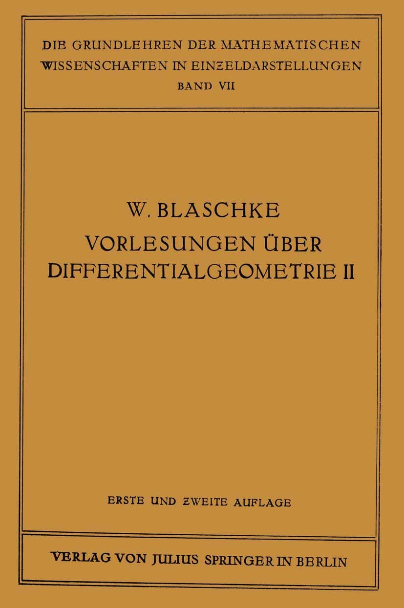 Titlebook: Vorlesungen über Differentialgeometrie und geometrische Grundlagen von Einsteins Relativitätstheorie; Affine Differentialg Wilhelm Blaschke Titlebook: Vorlesungen über Differentialgeometrie und geometrische Grundlagen von Einsteins Relativitätstheorie; Affine Differentialg Wilhelm Blaschke