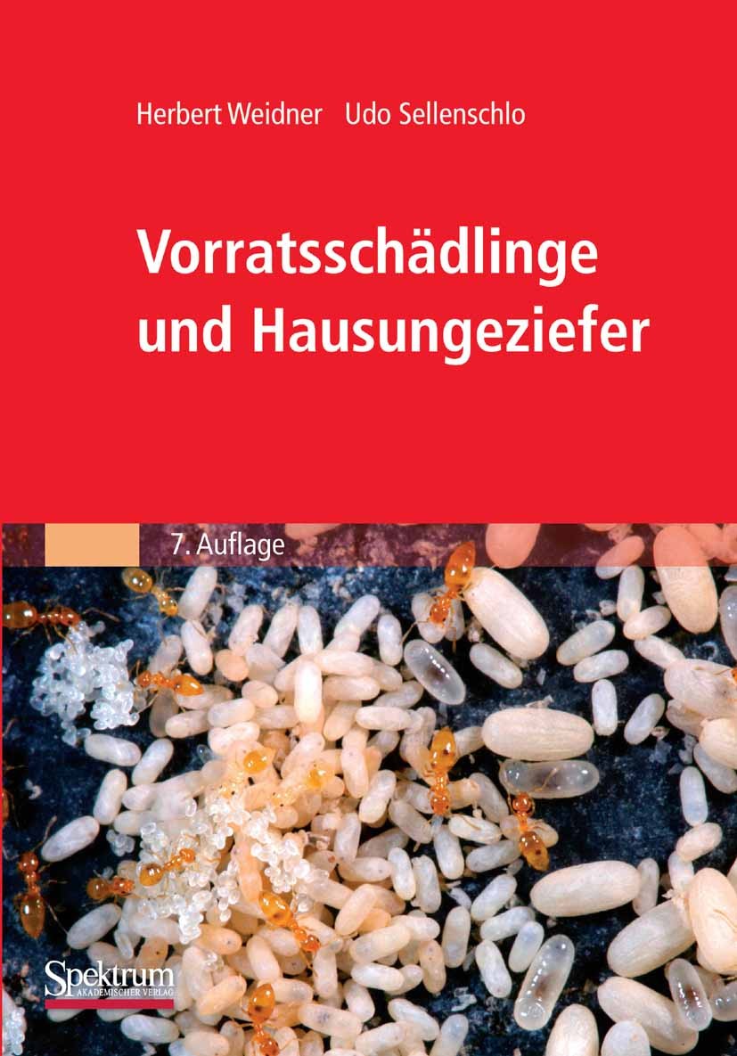 Titlebook: Vorratsschädlinge und Hausungeziefer; Bestimmungstabellen Udo Sellenschlo,Herbert Weidner,Gisela Rack Book 20107th edition Spektrum Akadem Titlebook: Vorratsschädlinge und Hausungeziefer; Bestimmungstabellen Udo Sellenschlo,Herbert Weidner,Gisela Rack Book 20107th edition Spektrum Akadem