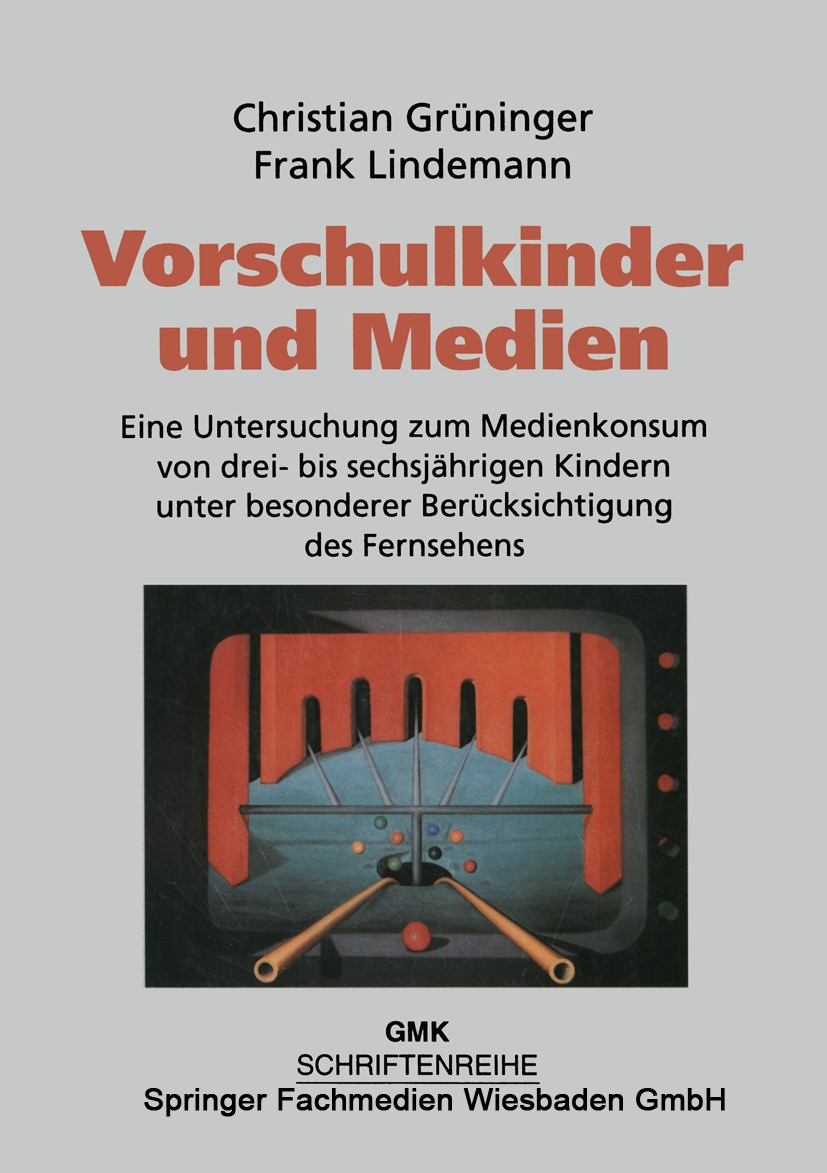 Titlebook: Vorschulkinder und Medien; Eine Untersuchung zu Christian Grüninger,Frank Lindemann Book 2000 Springer Fachmedien Wiesbaden 2000 Computer.F Titlebook: Vorschulkinder und Medien; Eine Untersuchung zu Christian Grüninger,Frank Lindemann Book 2000 Springer Fachmedien Wiesbaden 2000 Computer.F