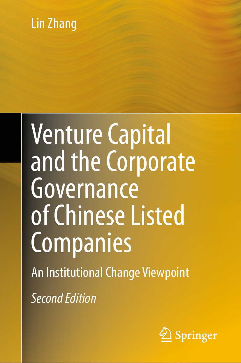 Titlebook: Venture Capital and the Corporate Governance of Chinese Listed Companies; An Institutional Cha Lin Zhang Book 2024Latest edition The Editor Titlebook: Venture Capital and the Corporate Governance of Chinese Listed Companies; An Institutional Cha Lin Zhang Book 2024Latest edition The Editor