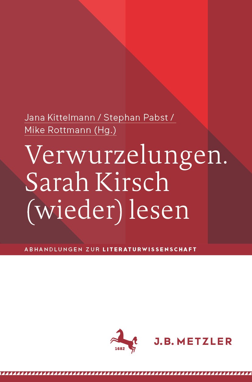 Titlebook: Verwurzelungen. Sarah Kirsch (wieder) lesen; Jana Kittelmann,Stephan Pabst,Mike Rottmann Book 2024 Der/die Herausgeber bzw. der/die Autor( Titlebook: Verwurzelungen. Sarah Kirsch (wieder) lesen; Jana Kittelmann,Stephan Pabst,Mike Rottmann Book 2024 Der/die Herausgeber bzw. der/die Autor(