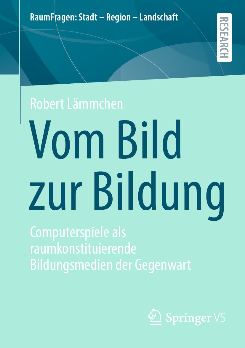 Titlebook: Vom Bild zur Bildung; Computerspiele als r Robert Lämmchen Book 2024 Der/die Herausgeber bzw. der/die Autor(en), exklusiv lizenziert an Spr Titlebook: Vom Bild zur Bildung; Computerspiele als r Robert Lämmchen Book 2024 Der/die Herausgeber bzw. der/die Autor(en), exklusiv lizenziert an Spr