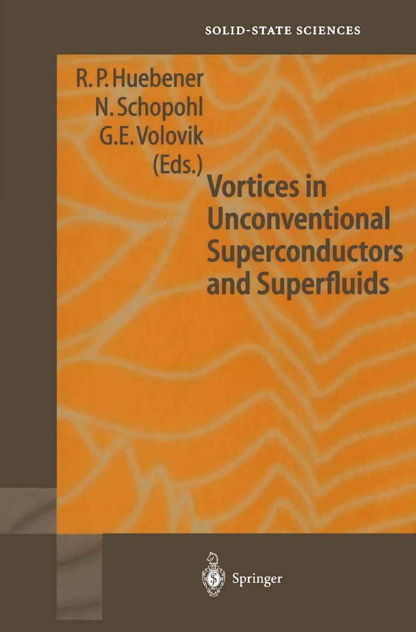 Titlebook: Vortices in Unconventional Superconductors and Superfluids; R. P. Huebener,N. Schopohl,G. E. Volovik Book 2002 Springer-Verlag Berlin Heid Titlebook: Vortices in Unconventional Superconductors and Superfluids; R. P. Huebener,N. Schopohl,G. E. Volovik Book 2002 Springer-Verlag Berlin Heid