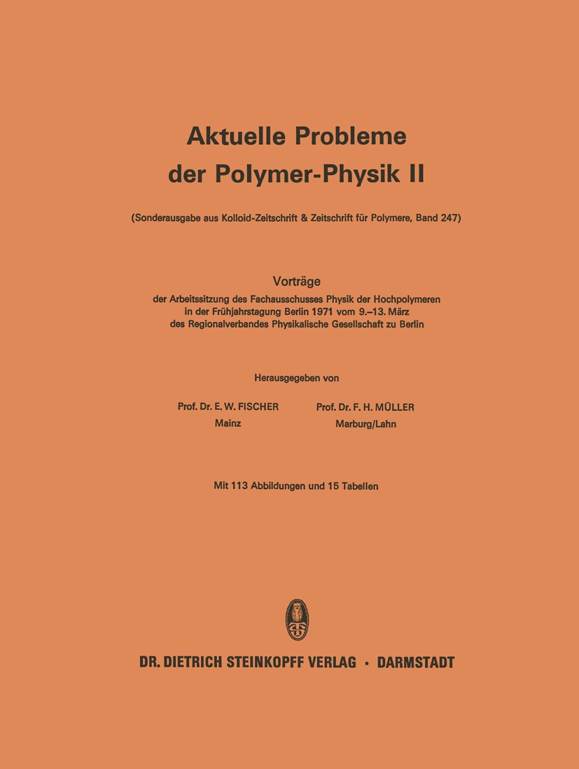 Titlebook: Vorträge der Arbeitssitzung des Fachausschusses Physik der Hochpolymeren in der Frühjahrstagung Berl; E. W. Fischer,F. H. Müller Conferenc Titlebook: Vorträge der Arbeitssitzung des Fachausschusses Physik der Hochpolymeren in der Frühjahrstagung Berl; E. W. Fischer,F. H. Müller Conferenc