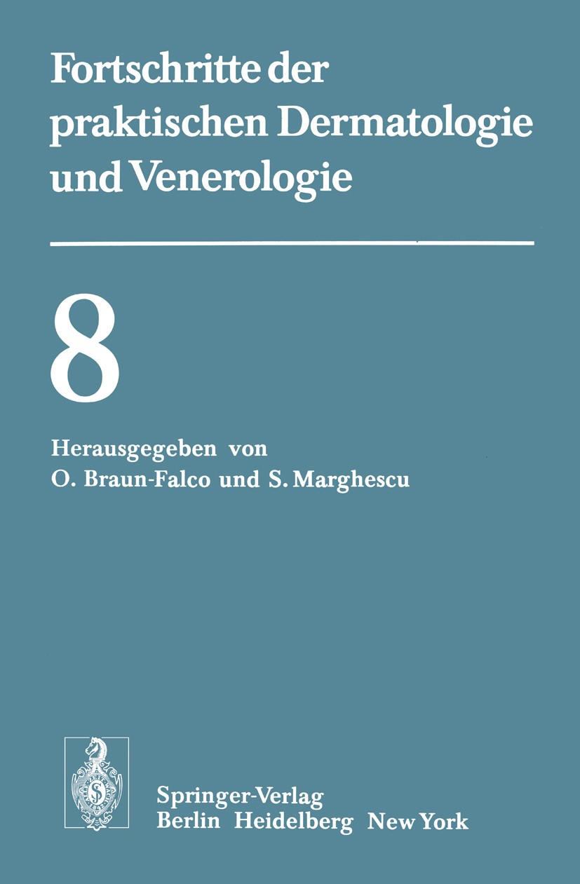 Titlebook: Vorträge der VIII. Fortbildungswoche der Dermatologischen Klinik und Poliklinik der Universität Münc; O. Braun-Falco (o. ö. Professor, Dir Titlebook: Vorträge der VIII. Fortbildungswoche der Dermatologischen Klinik und Poliklinik der Universität Münc; O. Braun-Falco (o. ö. Professor, Dir