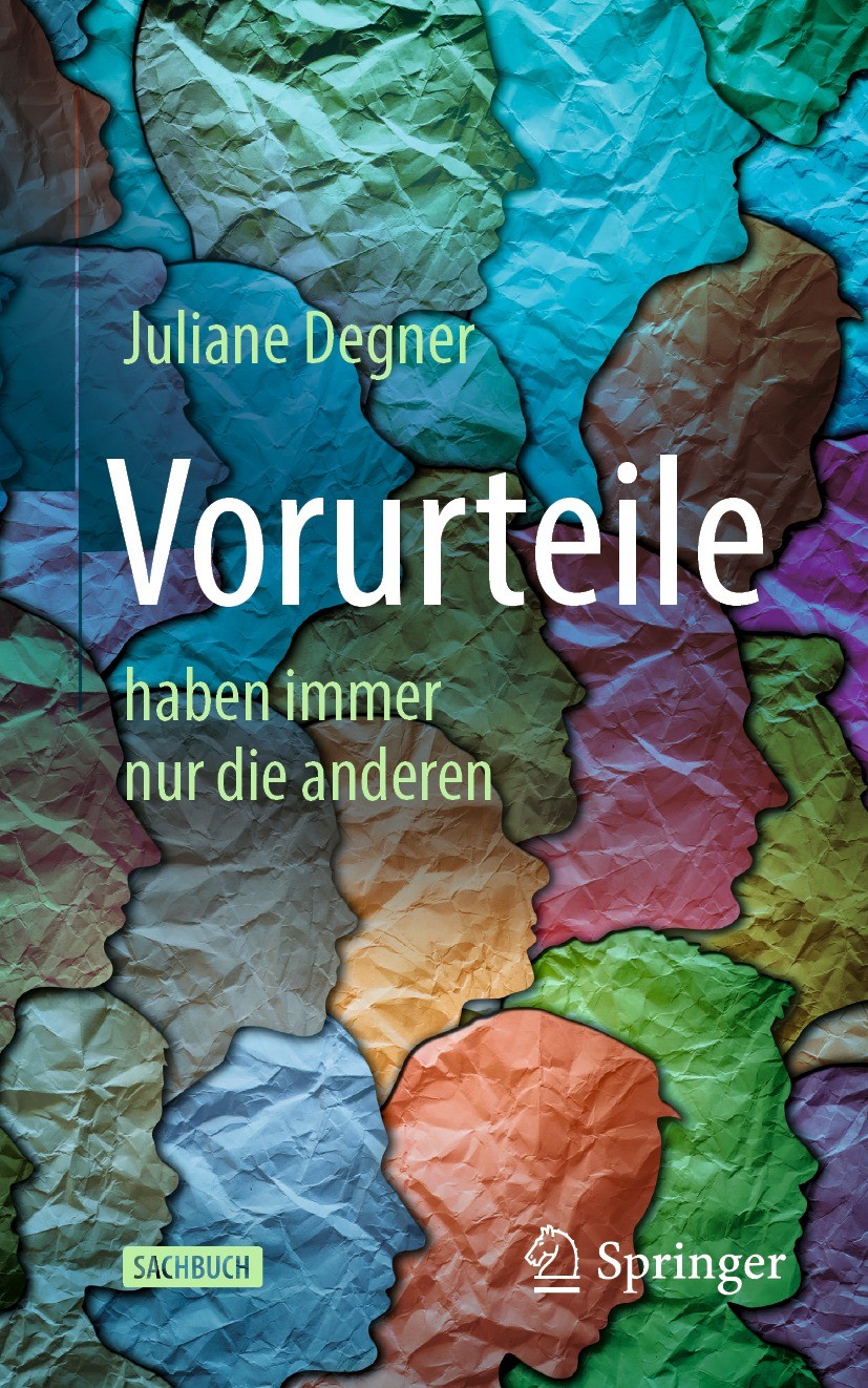 Titlebook: Vorurteile; haben immer nur die Juliane Degner Book 2022 Springer-Verlag GmbH Deutschland, ein Teil von Springer Nature 2022 Vorurteile.St Titlebook: Vorurteile; haben immer nur die Juliane Degner Book 2022 Springer-Verlag GmbH Deutschland, ein Teil von Springer Nature 2022 Vorurteile.St