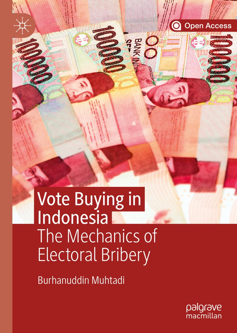 Titlebook: Vote Buying in Indonesia; The Mechanics of Ele Burhanuddin Muhtadi Book‘‘‘‘‘‘‘‘ 2019 The Editor(s) (if applicable) and The Author(s) 2019 O Titlebook: Vote Buying in Indonesia; The Mechanics of Ele Burhanuddin Muhtadi Book‘‘‘‘‘‘‘‘ 2019 The Editor(s) (if applicable) and The Author(s) 2019 O