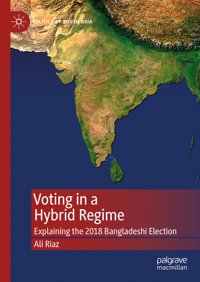 Titlebook: Voting in a Hybrid Regime; Explaining the 2018 Ali Riaz Book 2019 The Editor(s) (if applicable) and The Author(s), under exclusive license Titlebook: Voting in a Hybrid Regime; Explaining the 2018 Ali Riaz Book 2019 The Editor(s) (if applicable) and The Author(s), under exclusive license